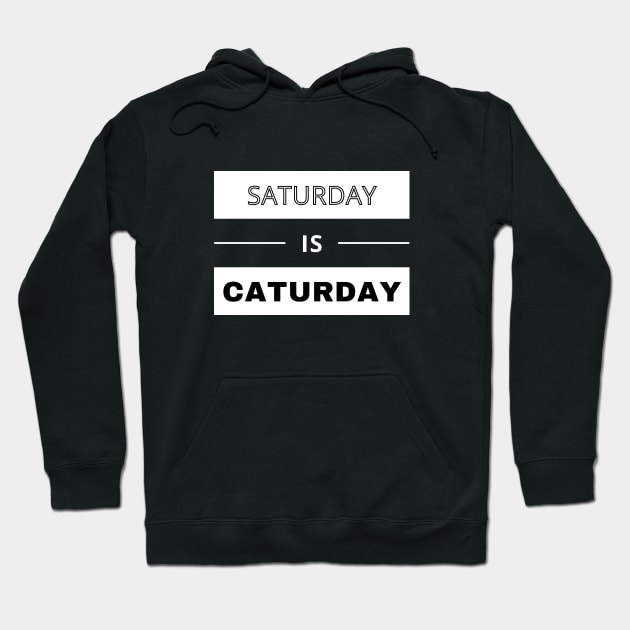 Saturday is Caturday Hoodie by For HerHim